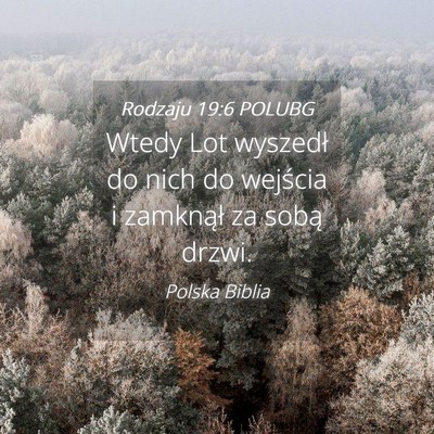 Picture 04 - Rodzaju 19:6 POLUBG - Wtedy Lot wyszedł do nich do wejścia i - Bible Verse Picture