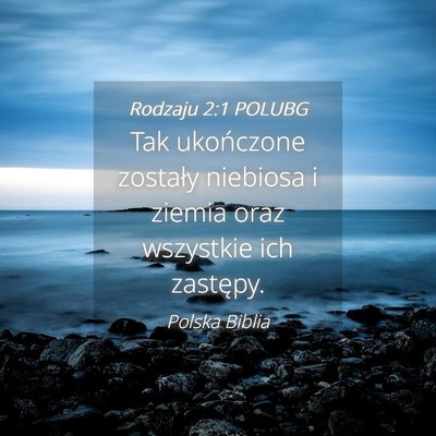 Picture 04 - Rodzaju 2:1 POLUBG - Tak ukończone zostały niebiosa i ziemia oraz - Bible Verse Picture