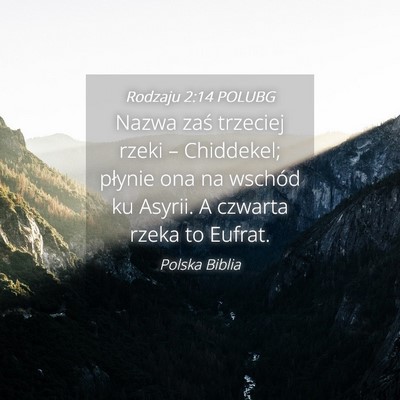 Picture 04 - Rodzaju 2:14 POLUBG - Nazwa zaś trzeciej rzeki – Chiddekel; płynie - Bible Verse Picture