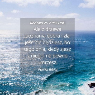Picture 04 - Rodzaju 2:17 POLUBG - Ale z drzewa poznania dobra i zła jeść nie - Bible Verse Picture