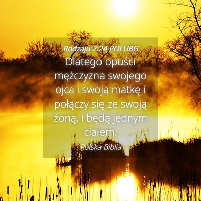 Picture 04 - Rodzaju 2:24 POLUBG - Dlatego opuści mężczyzna swojego ojca i swoją - Bible Verse Picture
