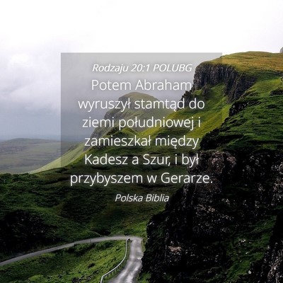 Picture 04 - Rodzaju 20:1 POLUBG - Potem Abraham wyruszył stamtąd do ziemi - Bible Verse Picture