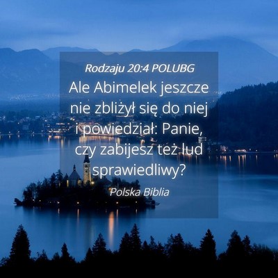 Picture 04 - Rodzaju 20:4 POLUBG - Ale Abimelek jeszcze nie zbliżył się do niej i - Bible Verse Picture