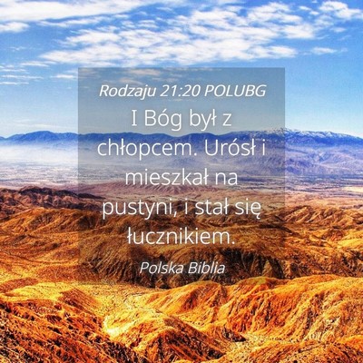 Picture 04 - Rodzaju 21:20 POLUBG - I Bóg był z chłopcem. Urósł i mieszkał na - Bible Verse Picture