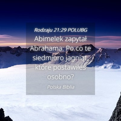 Picture 04 - Rodzaju 21:29 POLUBG - Abimelek zapytał Abrahama: Po co te siedmioro - Bible Verse Picture