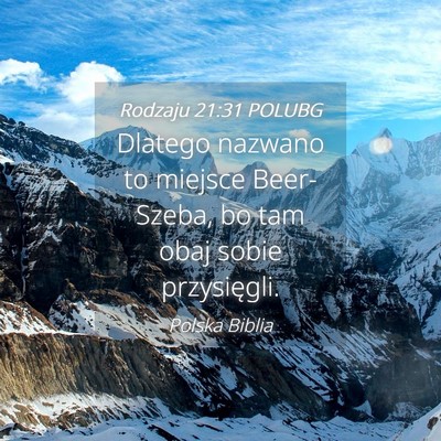 Picture 04 - Rodzaju 21:31 POLUBG - Dlatego nazwano to miejsce Beer-Szeba, bo tam - Bible Verse Picture
