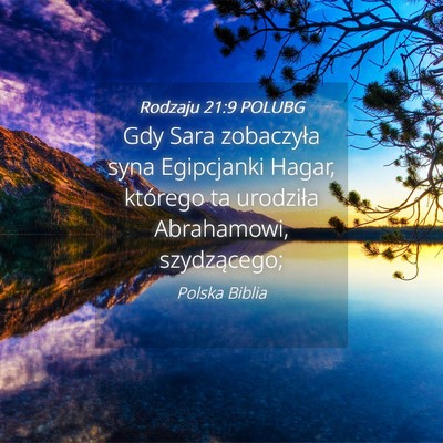 Picture 04 - Rodzaju 21:9 POLUBG - Gdy Sara zobaczyła syna Egipcjanki Hagar, - Bible Verse Picture