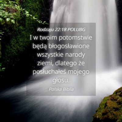 Picture 04 - Rodzaju 22:18 POLUBG - I w twoim potomstwie będą błogosławione - Bible Verse Picture