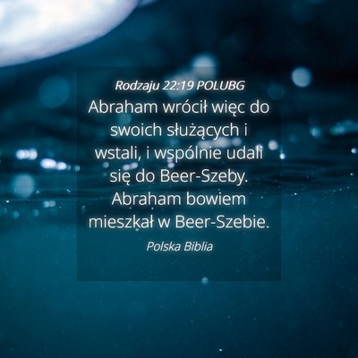 Picture 04 - Rodzaju 22:19 POLUBG - Abraham wrócił więc do swoich służących i - Bible Verse Picture