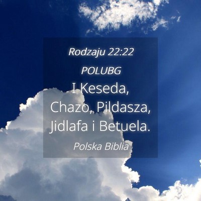 Picture 04 - Rodzaju 22:22 POLUBG - I Keseda, Chazo, Pildasza, Jidlafa i - Bible Verse Picture