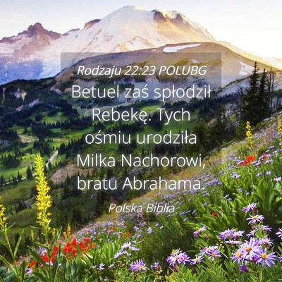 Picture 04 - Rodzaju 22:23 POLUBG - Betuel zaś spłodził Rebekę. Tych ośmiu - Bible Verse Picture