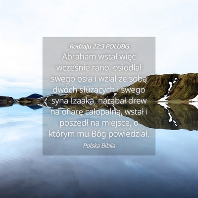Picture 04 - Rodzaju 22:3 POLUBG - Abraham wstał więc wcześnie rano, osiodłał - Bible Verse Picture