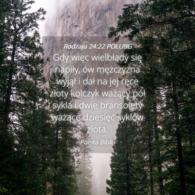 Picture 04 - Rodzaju 24:22 POLUBG - Gdy więc wielbłądy się napiły, ów - Bible Verse Picture