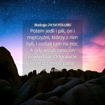 Picture 04 - Rodzaju 24:54 POLUBG - Potem jedli i pili, on i mężczyźni, którzy z - Bible Verse Picture