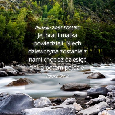 Picture 04 - Rodzaju 24:55 POLUBG - Jej brat i matka powiedzieli: Niech dziewczyna - Bible Verse Picture