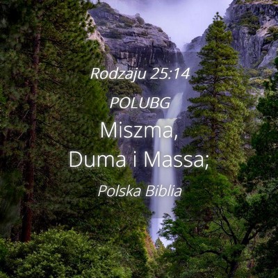 Picture 04 - Rodzaju 25:14 POLUBG - Miszma, Duma i - Bible Verse Picture