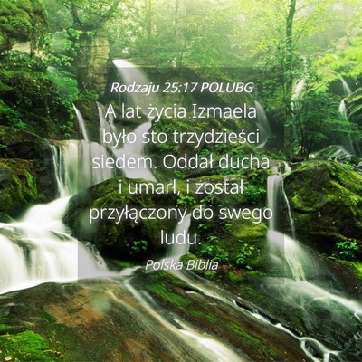 Picture 04 - Rodzaju 25:17 POLUBG - A lat życia Izmaela było sto trzydzieści - Bible Verse Picture