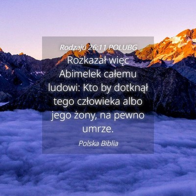 Picture 04 - Rodzaju 26:11 POLUBG - Rozkazał więc Abimelek całemu ludowi: Kto by - Bible Verse Picture