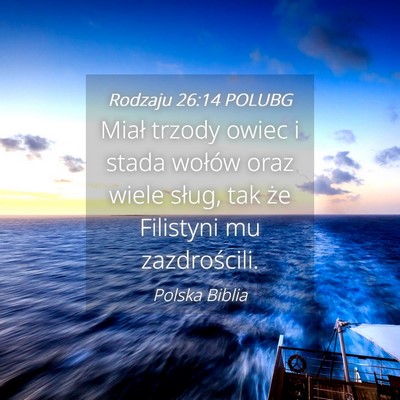 Picture 04 - Rodzaju 26:14 POLUBG - Miał trzody owiec i stada wołów oraz wiele - Bible Verse Picture