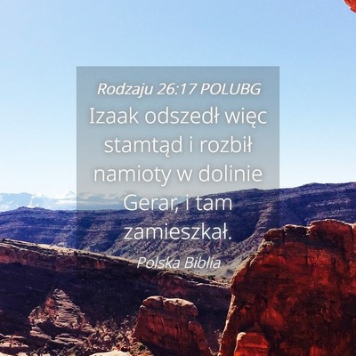 Picture 04 - Rodzaju 26:17 POLUBG - Izaak odszedł więc stamtąd i rozbił namioty w - Bible Verse Picture