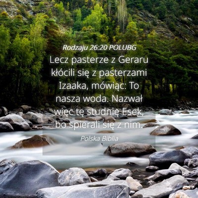 Picture 04 - Rodzaju 26:20 POLUBG - Lecz pasterze z Geraru kłócili się z - Bible Verse Picture
