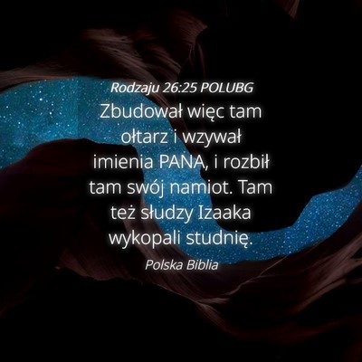 Picture 04 - Rodzaju 26:25 POLUBG - Zbudował więc tam ołtarz i wzywał imienia - Bible Verse Picture