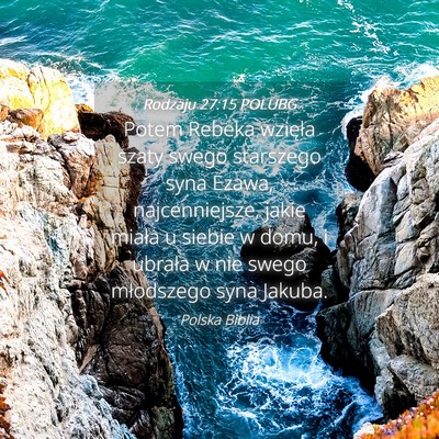 Picture 04 - Rodzaju 27:15 POLUBG - Potem Rebeka wzięła szaty swego starszego syna - Bible Verse Picture