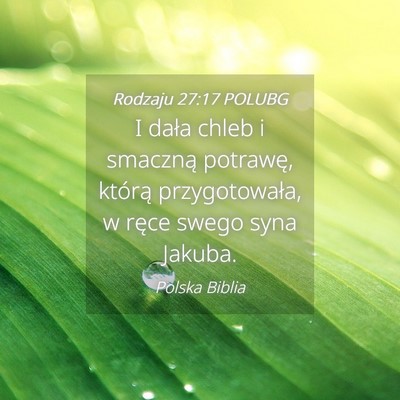 Picture 04 - Rodzaju 27:17 POLUBG - I dała chleb i smaczną potrawę, którą - Bible Verse Picture