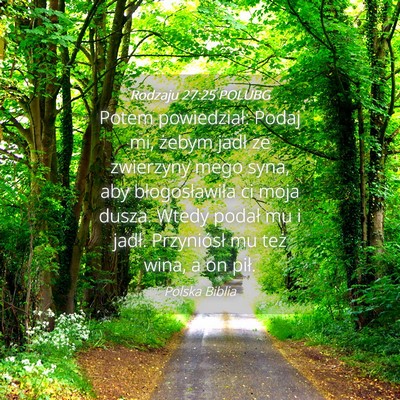 Picture 04 - Rodzaju 27:25 POLUBG - Potem powiedział: Podaj mi, żebym jadł ze - Bible Verse Picture