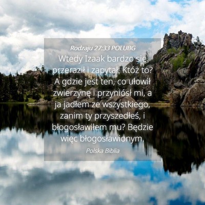 Picture 04 - Rodzaju 27:33 POLUBG - Wtedy Izaak bardzo się przeraził i zapytał: - Bible Verse Picture
