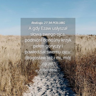 Picture 04 - Rodzaju 27:34 POLUBG - A gdy Ezaw usłyszał słowa swego ojca, - Bible Verse Picture