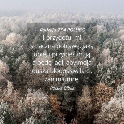 Picture 04 - Rodzaju 27:4 POLUBG - I przygotuj mi smaczną potrawę, jaką lubię, i - Bible Verse Picture