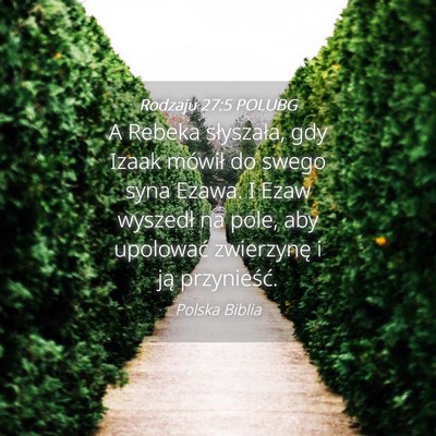 Picture 04 - Rodzaju 27:5 POLUBG - A Rebeka słyszała, gdy Izaak mówił do swego - Bible Verse Picture
