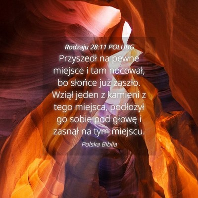 Picture 04 - Rodzaju 28:11 POLUBG - Przyszedł na pewne miejsce i tam nocował, bo - Bible Verse Picture
