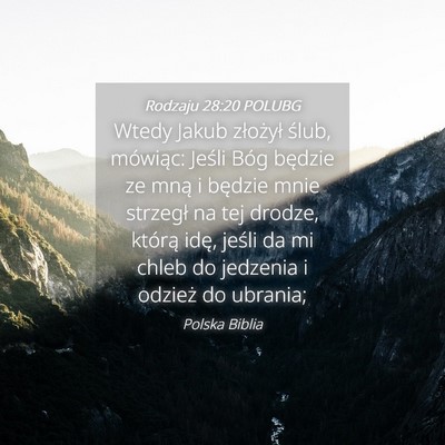 Picture 04 - Rodzaju 28:20 POLUBG - Wtedy Jakub złożył ślub, mówiąc: Jeśli - Bible Verse Picture