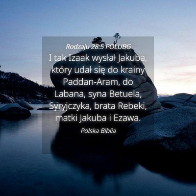 Picture 04 - Rodzaju 28:5 POLUBG - I tak Izaak wysłał Jakuba, który udał się do - Bible Verse Picture