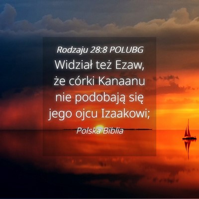 Picture 04 - Rodzaju 28:8 POLUBG - Widział też Ezaw, że córki Kanaanu nie - Bible Verse Picture
