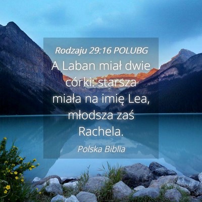 Picture 04 - Rodzaju 29:16 POLUBG - A Laban miał dwie córki: starsza miała na - Bible Verse Picture