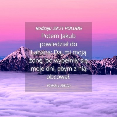 Picture 04 - Rodzaju 29:21 POLUBG - Potem Jakub powiedział do Labana: Daj mi moją - Bible Verse Picture