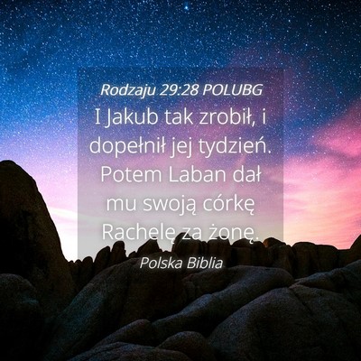Picture 04 - Rodzaju 29:28 POLUBG - I Jakub tak zrobił, i dopełnił jej tydzień. - Bible Verse Picture
