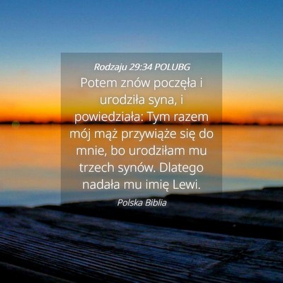 Picture 04 - Rodzaju 29:34 POLUBG - Potem znów poczęła i urodziła syna, i - Bible Verse Picture