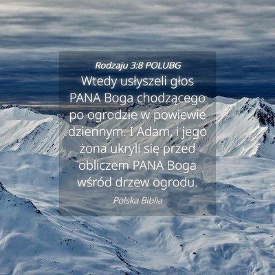 Picture 04 - Rodzaju 3:8 POLUBG - Wtedy usłyszeli głos PANA Boga chodzącego po - Bible Verse Picture