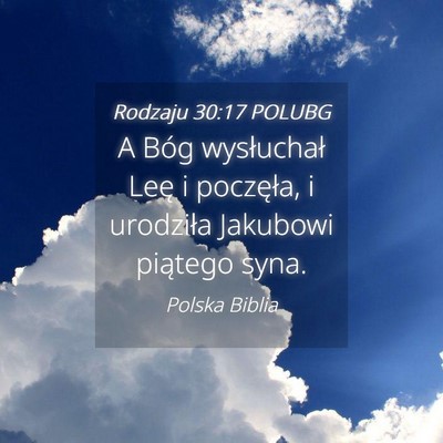 Picture 04 - Rodzaju 30:17 POLUBG - A Bóg wysłuchał Leę i poczęła, i urodziła - Bible Verse Picture