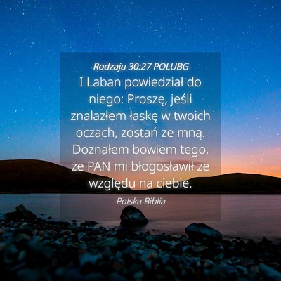 Picture 04 - Rodzaju 30:27 POLUBG - I Laban powiedział do niego: Proszę, jeśli - Bible Verse Picture