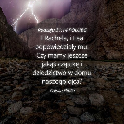 Picture 04 - Rodzaju 31:14 POLUBG - I Rachela, i Lea odpowiedziały mu: Czy mamy - Bible Verse Picture
