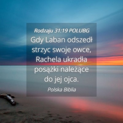 Picture 04 - Rodzaju 31:19 POLUBG - Gdy Laban odszedł strzyc swoje owce, Rachela - Bible Verse Picture