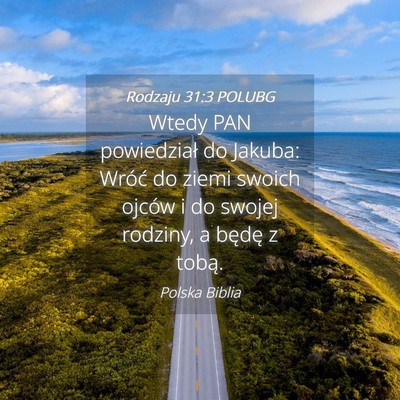 Picture 04 - Rodzaju 31:3 POLUBG - Wtedy PAN powiedział do Jakuba: Wróć do ziemi - Bible Verse Picture