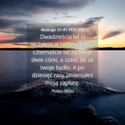 Picture 04 - Rodzaju 31:41 POLUBG - Dwadzieścia lat ci służyłem w twoim domu: - Bible Verse Picture