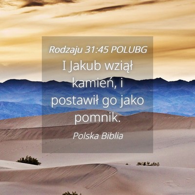 Picture 04 - Rodzaju 31:45 POLUBG - I Jakub wziął kamień, i postawił go jako - Bible Verse Picture
