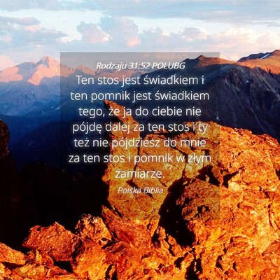 Picture 04 - Rodzaju 31:52 POLUBG - Ten stos jest świadkiem i ten pomnik jest - Bible Verse Picture